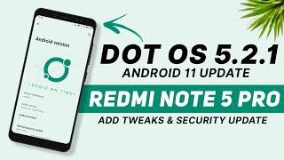 Dot OS 521 For Redmi Note 5 Pro  Android 11  MIUI Camera  Added Tweaks amp Security Update [upl. by Block]