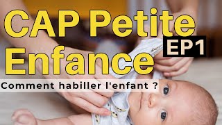 CAP Petite Enfance Epreuve EP1  Habillage de lenfant [upl. by Euqinemod]