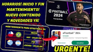 URGENTE🔥 HORARIOS INICIO Y TERMINO MANTENIMIENTO PARA EFOOTBALL 24 🚨 CONTENIDO ACTUALIZADO Y MAS [upl. by Akin]