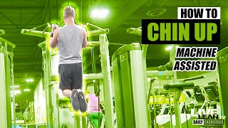 How To Do A MACHINE ASSISTED CHIN UP  Exercise Demonstration Video and Guide [upl. by Dowdell]