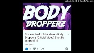 Sosleez Leek ft MIA Meek  Body Dropperz prod By DstokesOnDaTrak [upl. by Nyrat742]