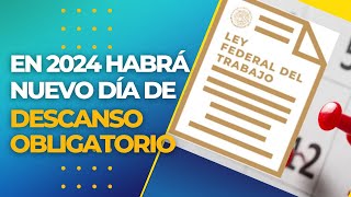 En 2024 habrá nuevo día de descanso obligatorio 😱 [upl. by Raynata793]