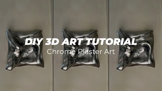 DIY 3D Plaster Art Tutorial  How To 3D Plaster Art Chrome Finish [upl. by Annaor]