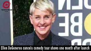 Ellen DeGeneres Cancels Comedy Tour Shows Just One Month After Launch [upl. by Em]