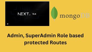 Nextjs 134 nextauth Mongodb Admin superAdmin role based protected route Part5 [upl. by Avra]