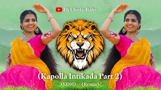 Kapolla Intikada Part 2 EDM ReMix Dj Chotu Baby [upl. by Dublin]