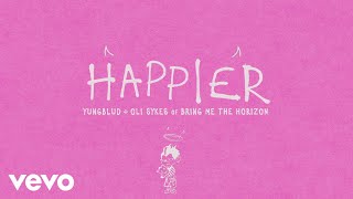 YUNGBLUD  Happier feat Oli Sykes Of Bring Me The Horizon Official Visualiser [upl. by Islek]