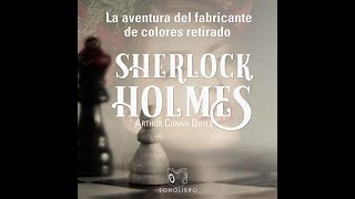 Sherlock Holmes  La aventura del fabricante de colores retirado  Audiolibro dramatizado  Voz real [upl. by See863]