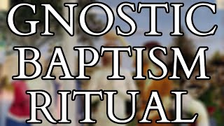 Gnostic Baptism Ritual from the Book of Jeu  Pistis Sophia  Nag Hammadi Library  Gnosticism [upl. by Retsim256]