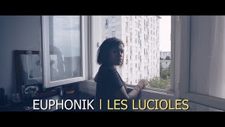 EUPHONIK  LES LUCIOLES Clip Officiel [upl. by Raphaela]