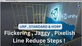 How to Reduce Flickering  Jaggy  Pixelish Lines in UNITY URP  Standard amp HDRP   VR [upl. by Annaes]