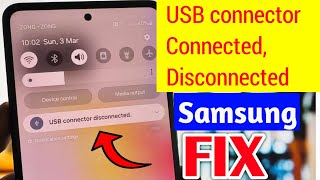 How to Fix Samsung USB Connector Connected Disconnected Problem 2024 [upl. by Avle]