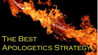 The Best Apologetics Strategy [upl. by Bailie227]