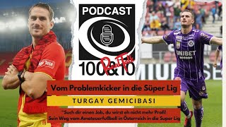 quotVom Problemkicker im NLZ zum Fußballprofiquot 100and10Realtalk 11  Zu Gast Turgay Gemicibasi [upl. by Eciuqram]