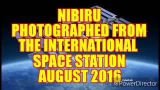 NIBIRU photographed from the International Space Station August 2016 [upl. by Sanger254]