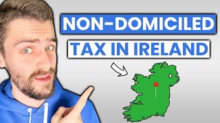 Moving To Ireland What To Know About NonDomiciled Tax [upl. by Dajma462]