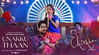 Unakku Thaan  Music Video  Chithha  Siddharth  Santhosh Narayanan  Deeraj Vaidy  Etaki [upl. by Lubbock]