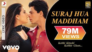 Suraj Hua Maddham Lyric Video  K3GShah Rukh Khan Kajol Sonu Nigam Alka Yagnik [upl. by Nythsa374]