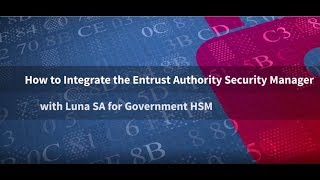 How to Integrate the Entrust Authority Security Manager with SafeNet AT Luna SA for Government HSM [upl. by Siravat771]