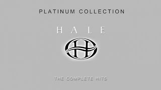 Hale  Platinum Hits Collection [upl. by Eaj558]