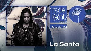 LA SANTA Redolent Music Radio Episode 184 [upl. by Juni]