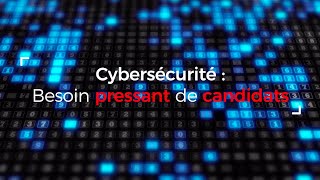 Cybersécurité  besoin pressant de candidats [upl. by Anceline]