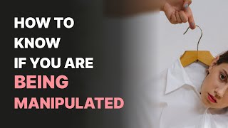 14 Signs Youre Being Manipulated [upl. by Sup391]