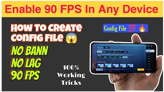 Enable 90 FPS In Any Device Permanently  Make Your Own Config File  100 Working Trick 🔥 [upl. by Yarvis554]