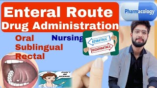 ENTERAL Route of Administration  Advantages and Disadvantages  Oral Rectal Sublingual Route [upl. by Christmann]