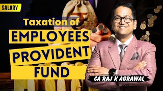 75 Taxation of Employees Provident Fund  Contribution to EPF amp Interest on EPF [upl. by Ymor]