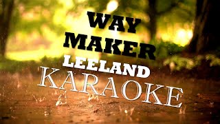 Way Maker KARAOKE  Leeland [upl. by Ynove941]