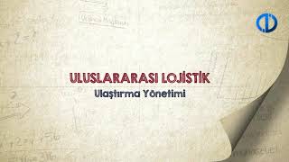 ULUSLARARASI LOJİSTİK  Ünite 1 Konu Anlatımı 1 [upl. by Becht]