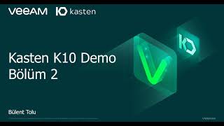 Kasten K10 Demo 2 Yedekleme Snapshot Kurtarma Klonlama  Walkthrough [upl. by Winfield111]