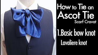 How to tie an Ascot tie cravat 1Basic bow knot Lavaliere knot [upl. by Lon]