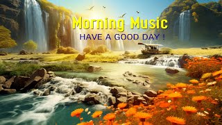 Happy Morning Music  Wake Up To Positive Energy  Peaceful Morning Meditation Music For Relaxation [upl. by Sivla]