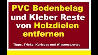 PVC Boden Reste von Dielen entfernen Holzdielen Dielenboden Teppich Klebereste lösen loswerden [upl. by Eninahpets250]