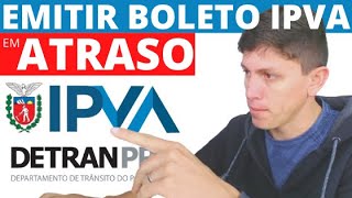 Emitir Boleto IPVA 2022 Atrasado Detran PR  Imprimir 2ª Via [upl. by Adelheid]