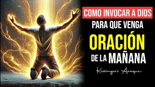 🔥Dios pide que lo invoquemos para poder ayudarnos  4 de octubre  Oración de la mañana Kissingers A [upl. by Ydaj]