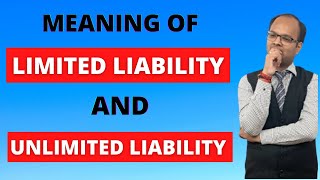 Meaning of Limited Liability and Unlimited Liability  Difference bw Limited amp Unlimited Liability [upl. by Adnavoj]