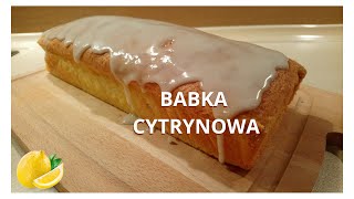 🍋 Pyszna babka cytrynowa  prosty przepis 🍋 [upl. by Akenaj692]