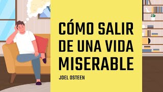 Cómo Salir de una Vida Miserable  Joel Osteen [upl. by Akilak]