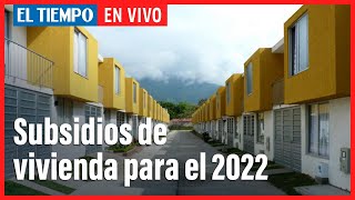 Subsidios de vivienda para el 2022  El Tiempo [upl. by Capone569]