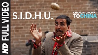 SIDHU Full Video  Chandni Chowk To China  Akshay Kumar Deepika Padukone  Kailash Kher [upl. by Buttaro]