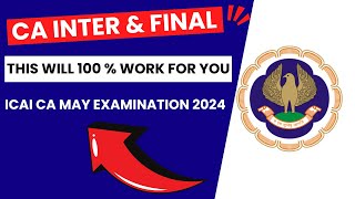 CA Inter amp CA Final This Will Do 100 Work ICAI CA May Examination 2024 [upl. by Johnston550]