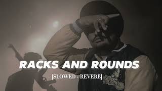 Racks And Rounds Slowed  Reverb Sidhu Moose Wala  Sikander Kahlon [upl. by Nolyar]