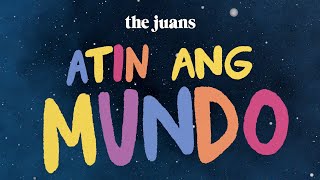 Atin Ang Mundo ver4  Lyric Video  The Juans [upl. by Nosnor45]