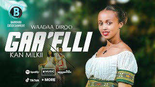 GAAELLI KAN MILKII Oromo Music by WAADAA DIROO [upl. by Boot]