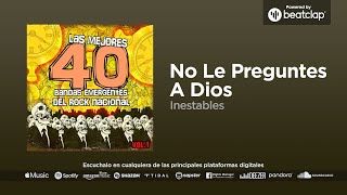 Inestables  No le Preguntes a Dios [upl. by Joline]