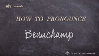 How to Pronounce Beauchamp Real Life Examples [upl. by Terrag]