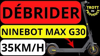 DÉBRIDER NINEBOT MAX G30 35 KMH DÉBRIDAGE TROTTINETTE ÉLECTRIQUE G30E 2 G30P US [upl. by Chalmers]